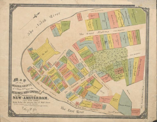 Map of the original grants of village lots from the Dutch West India Company to the inhabitants of New-Amsterdam (now New-York) lying below the present line of Wall Street : Grants commencing A.D. 1642