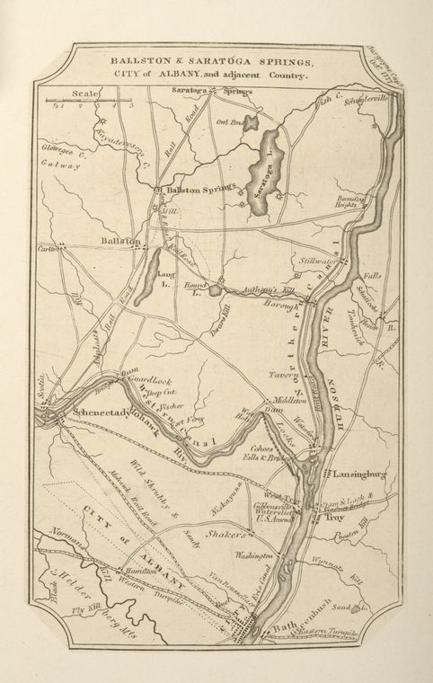 Ballston and Saratoga Springs, city of Albany, and adjacent country.