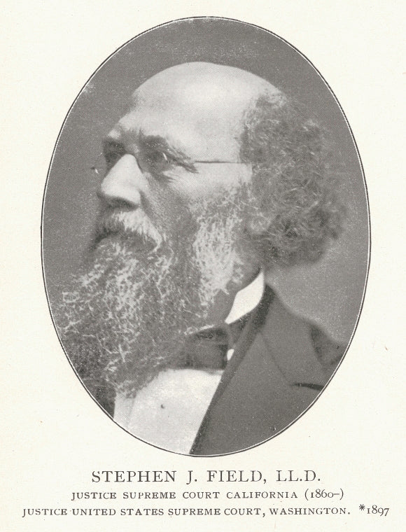 Stephen J. Field, Ll.D, Justice Supreme Court, CA