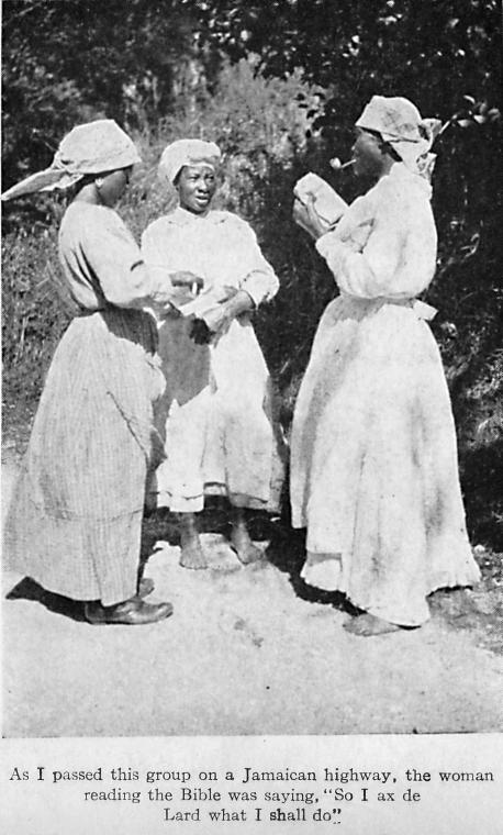 As I passed this group on a Jamaican highway, the woman reading the Bible was saying, "So I ax de Lard what I shall do."