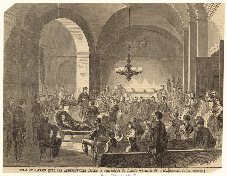 Trial of Captain Wirz, the Andersonville jailer, in the Court of Claims, Washington, D.C