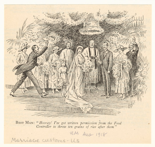 Best man: "Hooray!  I've got written permission from the Food Controller to throw ten grains of rice after them"