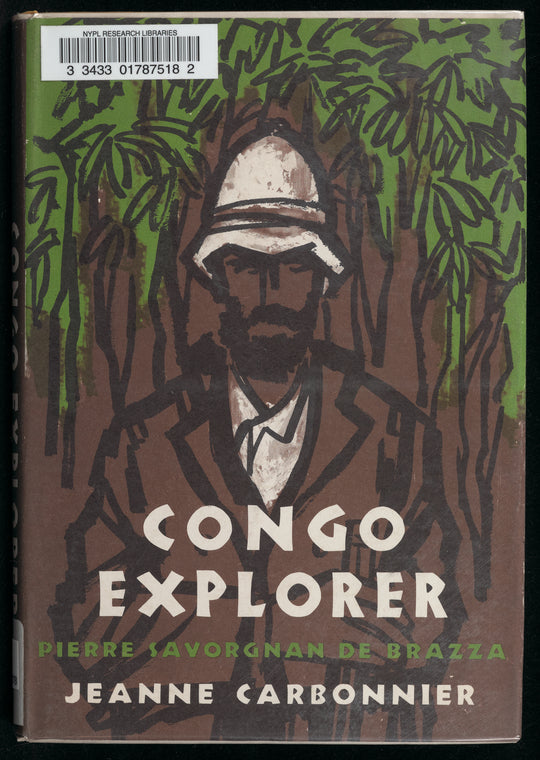 Congo Explorer: Pierre Savorgnan de Brazza