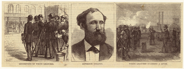 Rendezvous of white leaguers ; Governor Kellogg ; White leaguers guarding a levee