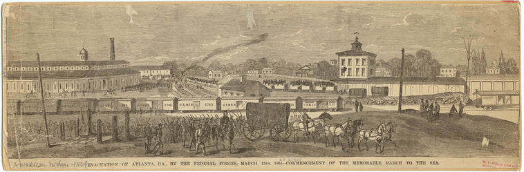 Evacuation of Atlanta, Ga., by the Federal forces, March 12th, 1864 -- commencement of the memorable March to the Sea