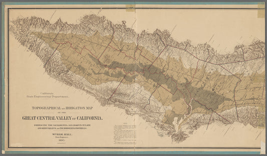 Topographical and irrigation map of the Great Central Valley of California : embracing the Sacramento, San Joaquin, Tulare and Kern Valleys and the bordering foothills