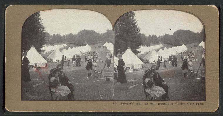 Refugees' Camp at ball grounds in Golden Gate Park.