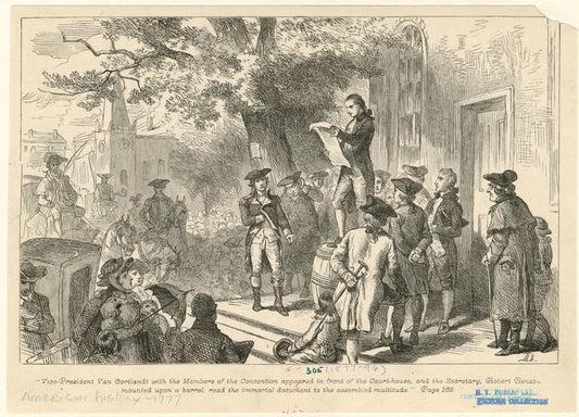 "Vice-President Van Cortlandt with the members of the convention appeared in front of the court-house, and the secretary, Robert Benson mounted upon a barrel, read the immortal document to the assembled multitude"