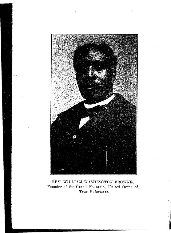 The life and public services of Rev. Wm. Washington Browne, founder of the Grand Fountain U.O. of True Reformers