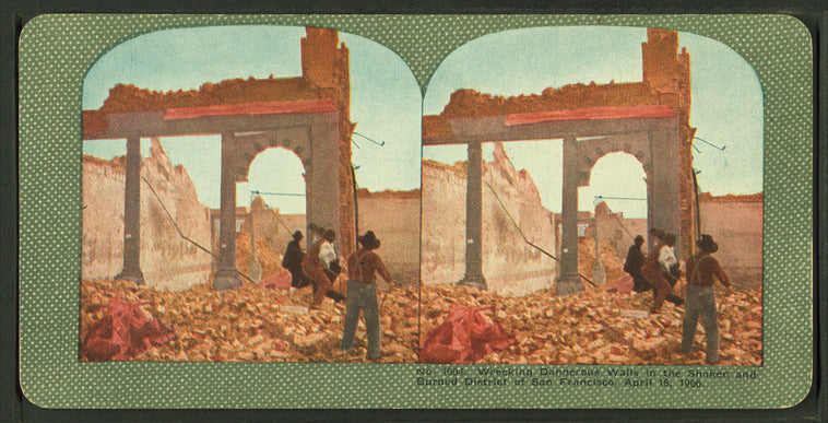 Wrecking dangerous walls in the shaken and burnt district of San Francisco, April 18, 1906.