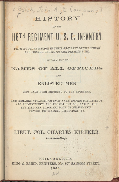 History of the 116th Regiment U.S.C. Infantry: from its organization in the early part of the spring and summer of 1864, to the present time, giving a list of names of all officers and enlisted men who have ever belonged to the regiment
