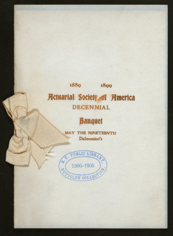DECENTENNIAL BANQUET [held by] ACTUARIAL SOCIETY OF AMERICA [at] "DELMONICO'S, NEW YORK, NY" (REST;)