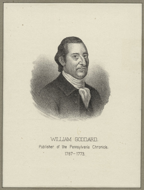 William Goddard, publisher of the Pennsylvania Chronicle.