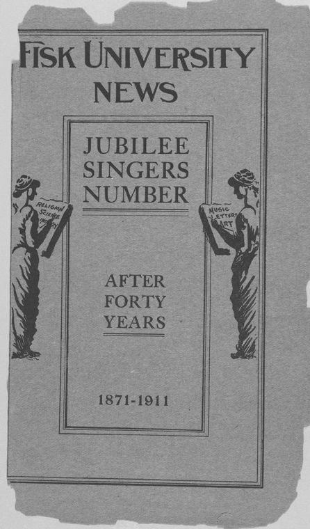 Fisk University News; Jubilee singers number; After forty years; 1871-1911