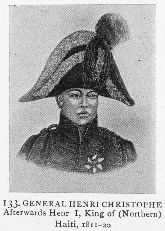 General Henri Christophe; Afterwards Henri I, King of (Northern) Haiti 1811-20.