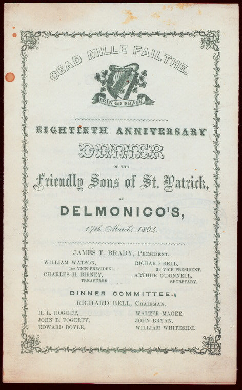 80TH ANNIVERSARY DINNER [held by] FRIENDLY SONS OF ST. PATRICK [at] "DELMONICO'S, NEW YORK, NY" (HOTEL)