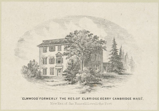 Elmwood, formerly the res. of Elbridge Gerry, Cambridge, Mass., now res. of Jas. Russell Lowell the poet.
