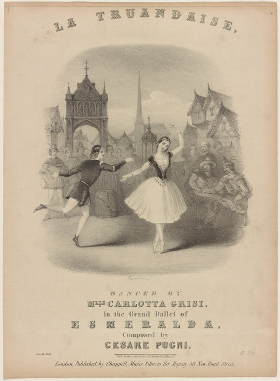 La truandaise, danced by Mlle. Carlotta Grisi, in the grand ballet of Esmeralda, composed by Cesare Pugni