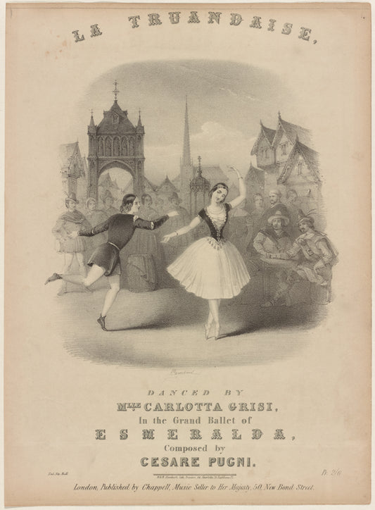 La truandaise, danced by Mlle. Carlotta Grisi, in the grand ballet of Esmeralda, composed by Cesare Pugni