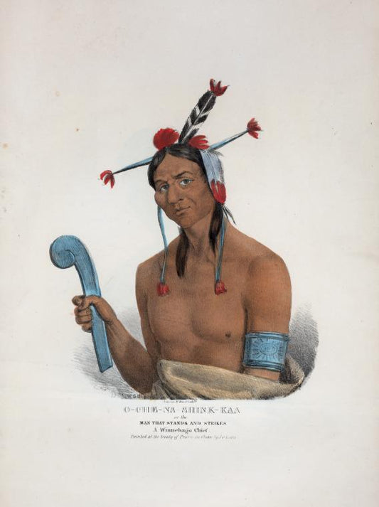 O-che-na-shink-kaa or the Man that Stands and Strikes, a Winnbago Chief.