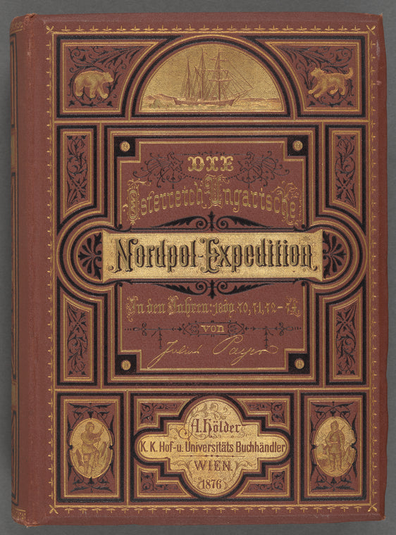 Die Österreichisch-Ungarische Nordpol-Expedition in den Jahren 1872-1874