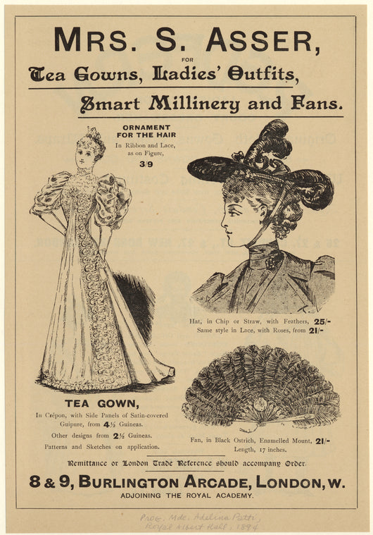 Mrs. S. Asser, for tea gowns, ladies' outfits, smart millinery and fans