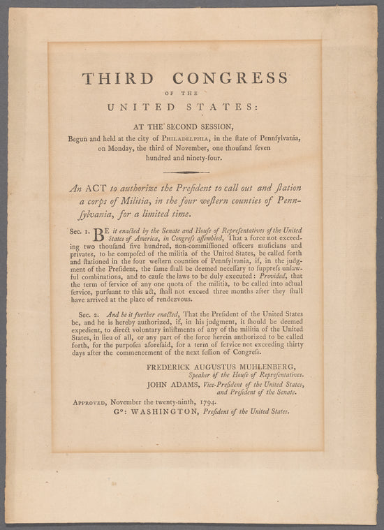 Broadside of the Third Congress of the U. S. granting the President power to suppress the Whiskey Rebellion