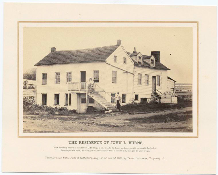 The residence of John L. Burns, : Now familiarly known as the Hero of Gettysburg; a title won by his heroic conduct upon this memorable battle-field. Seated upon the porch, with his gun and crutch beside him, is the old man, now past 70 years of age