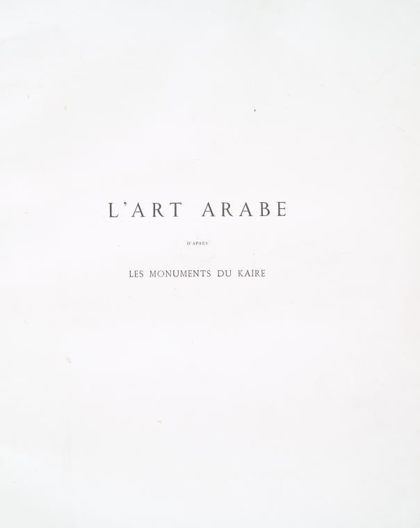 L'art arabe d'après les monuments du Kaire