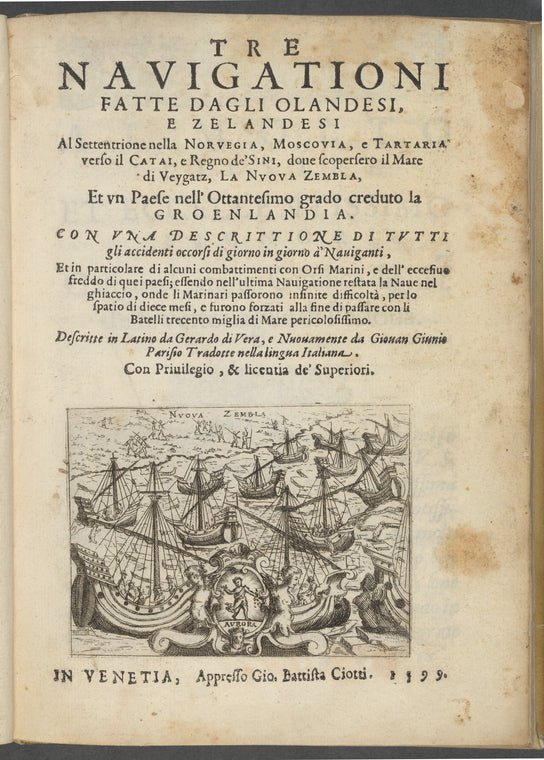 Tre navigationi fatte dagli Olandesi, e Zelandesi al settentrione nella Norvegia, Moscovia, e Tartaria verso il Catai, e regno de' Sini...