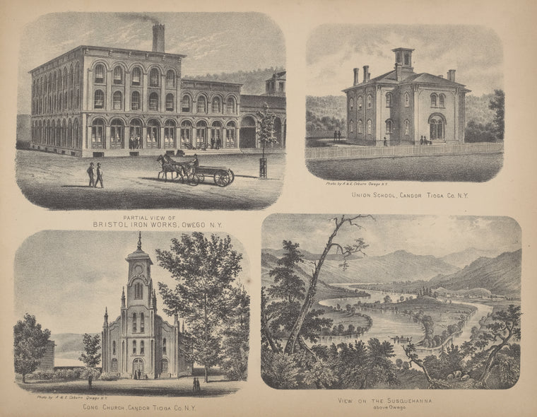 Partial View of Bristol Iron Works, Owego N.Y.; Union School, Candor Tioga Co. N.Y.; Cong Church, Candor Tioga Co. N.Y.; View on The Susquehanna above Owego
