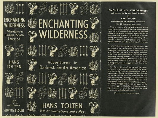 Enchanting wilderness, adventures in darkest South America; trannslated from the German by Ferdi Loesch. With 23       illustrations and a map.