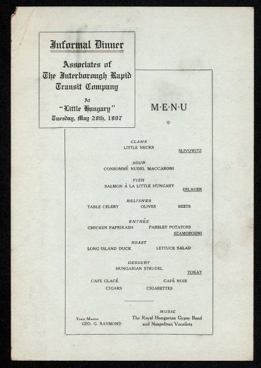 INFORMAL DINNER [held by] ASSOCIATES OF THE INTERBOROUGH RAPID TRANSIT CO. [at] """LITTLE HUNGARY"" [NEW YORK, NY]" (REST;)