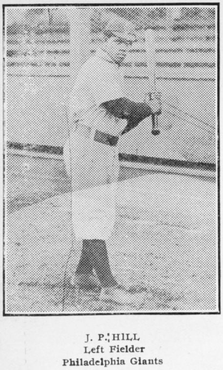 J.P. Hill, Left fielder Philadelphia Giants.