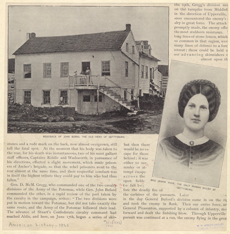 Residence of John Burns, the old hero of Gettysburg ; Miss Jennie Wade, the only woman killed at Gettysburg