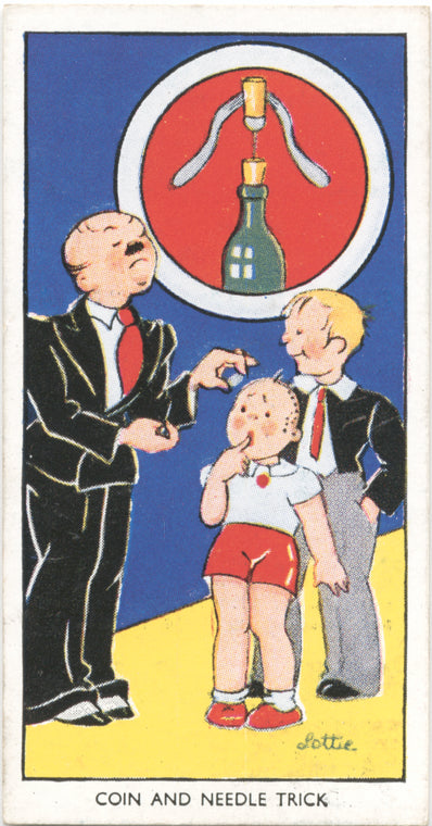 Coin and needle trick.