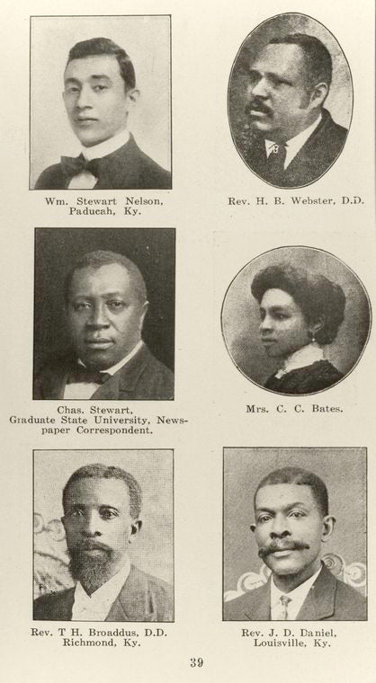 Wm. Stewart Nelson, Paducah, Ky. ; Rev. H. B. Webster, D.D. ; Chas. Stewart, Graduate State University, Newspaper Correspondent. ; Mrs. C. C. Bates. ; Rev. T. H. Broaddus, D.D. Richmond, Ky. ; Rev. J. D. Daniel, Louisville, Ky.