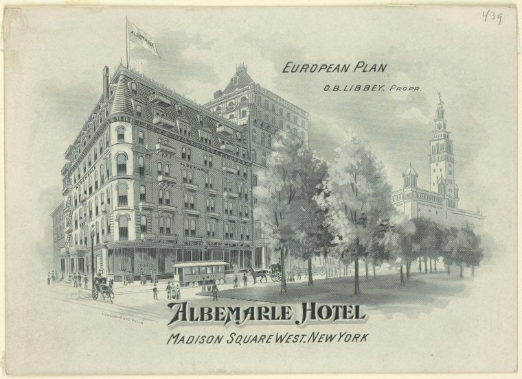 Hotel letter-heads. Albemarle Hotel Madison Square West, New York. Above: O. B. Libbey, propr.