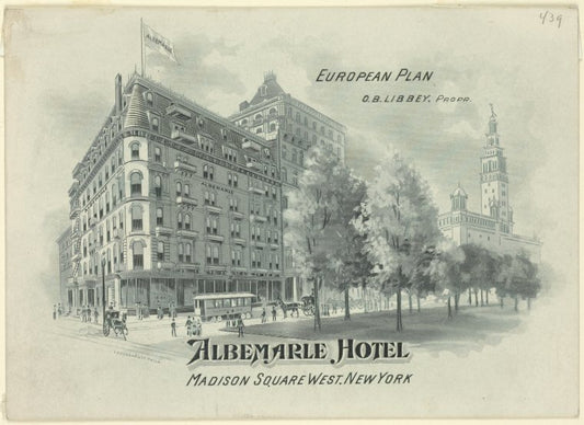 Hotel letter-heads. Albemarle Hotel Madison Square West, New York. Above: O. B. Libbey, propr.
