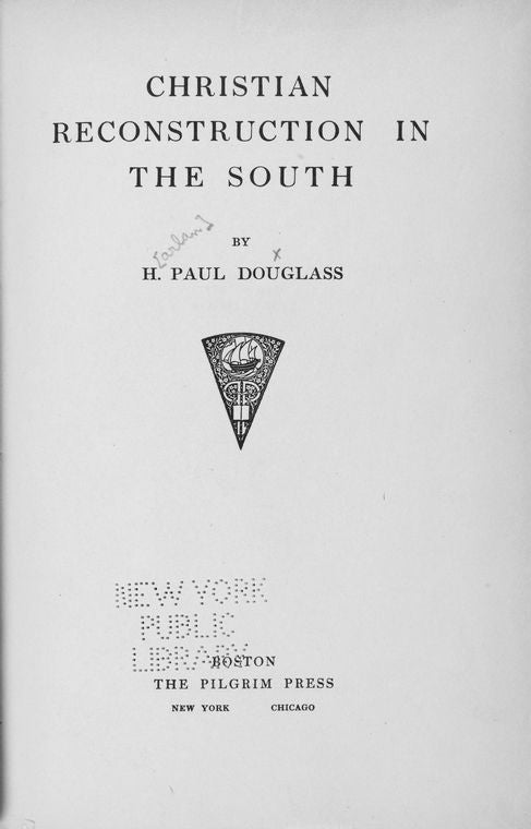 Christian reconstruction in the south, by H. Paul Douglass. [Title page]