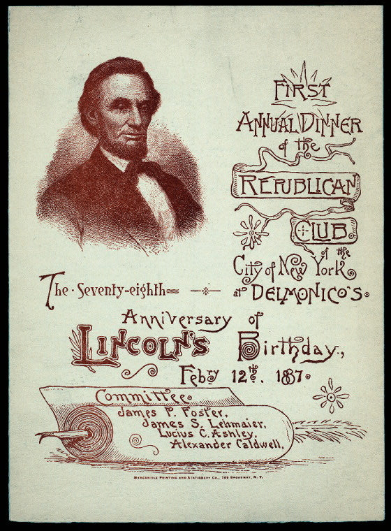 78TH ANNIVERSARY OF LINCOLN'S BIRTHDAY [held by] REPUBLICAN CLUB OF THE CITY OF NEW YORK [at] DELMONICO'S (HOT)