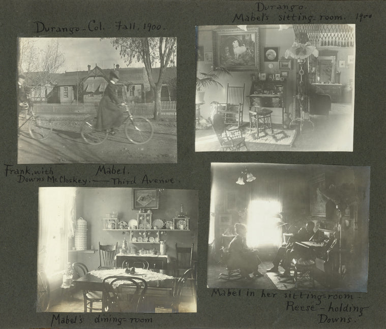 Durango, Col., Fall 1900: Frank with Downs McCloskey, Mabel. Third Avenue; Durango, Mabel's sitting room, 1900; Mabel's dining room; Mable in her sitting room, Reese holding Downs.