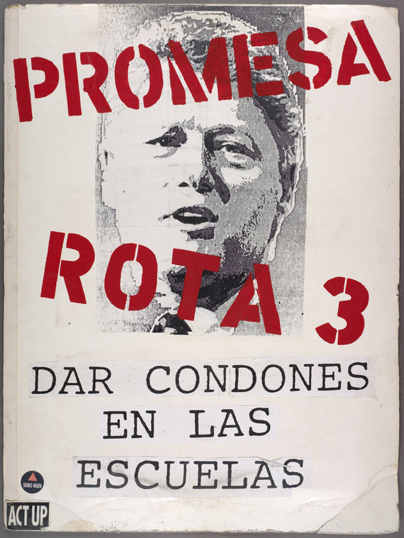 Broken Promise 3: "Support Condom Availability in Schools" [Clinton]. Verso: [Same message in Spanish]