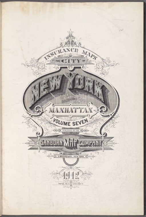 Insurance maps of the City of New York (Borough of Manhattan). Volume Seven. Published by the Sanborn Map Company, 11 Broadway, New York, 1912.