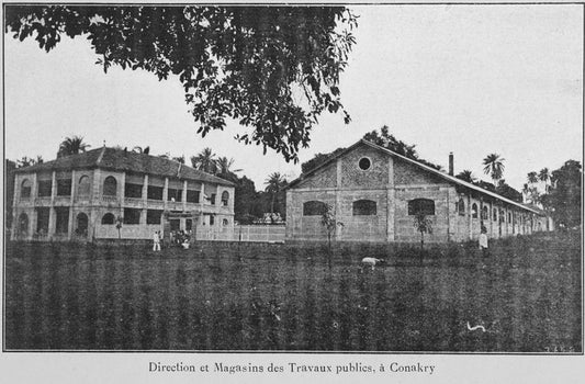 Direction et Magasins des Travaux publics, à Conakry.