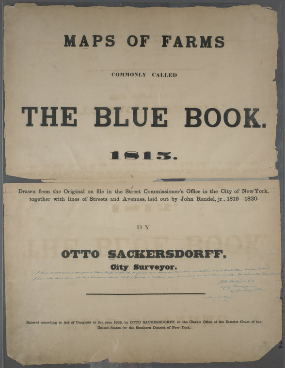 Maps of farms commonly called the Blue book, 1815 : : drawn from the original on file in the street commissioner's office in the City of New York, together with lines of streets and avenues