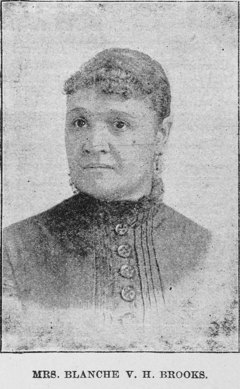 Mrs. Blanche V.H. Brooks. Able Pioneer Teacher, Able Writer, President W.C.T.U. [Woman's Christian Temperance Union].