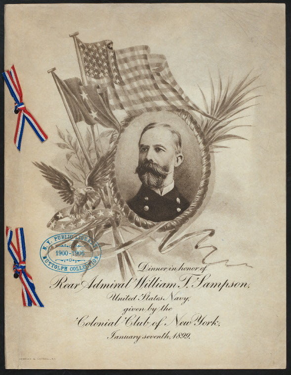 DINNER IN HONOR OF REAR ADMIRAL WILLIAM T. Sampson, US NAVY [held by] COLONIAL CLUB OF NEW YORK [at] NY (CLUB)