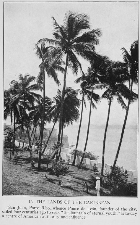 In the Lands of the Caribbean : San Juan, Puerto Rico, whence Ponce de Leon, founder of the city, sailed four centuries ago to seek "the fountain of eternal youth," is to-day a centre of American authority and influence.