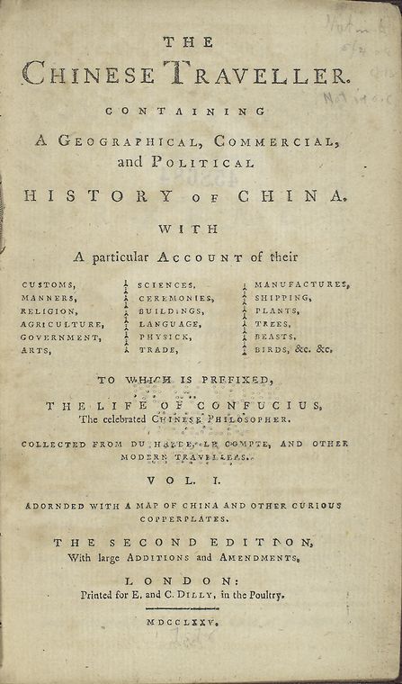 The Chinese traveller. : Containing a geographical, commercial, and political history of China, with a particular account of their customs, manners, religion .... To which is prefixed, the life of Confucius ...